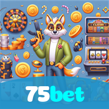 75bet：Jogue nas slots e ganhe prêmios surreais!