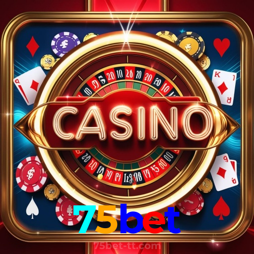 75bet：O cassino online mais seguro para apostas no futebol e roleta!
